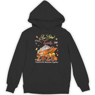 Aw Ship It's A Family Trip 2025 Happy Thanksgiving Outfit Hoodie - Thegiftio UK