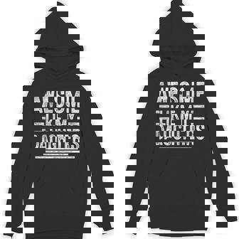 Awesome Like My Daughters Fathers Day Birthday Dad Hoodie - Thegiftio