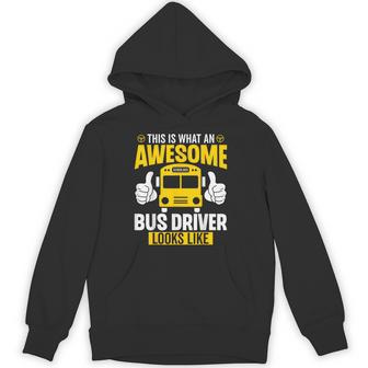 This Is What An Awesome School Bus Driver Looks Like Hoodie - Thegiftio UK