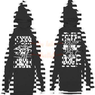 Ballerina Lifestyle Its Never Too Late To Be バレエダンサー パーカー - Kawaiitshirt