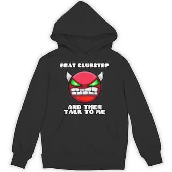 Beat Clubstep Then Talk To MeDash Video Game Geometry Hoodie - Thegiftio UK