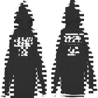 Beat LA Beat Los Angeles Sports Chant Sports Meme Tank Top Unisex Hoodie | Mazezy