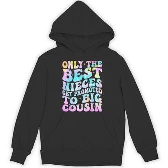 Only The Best Nieces Get Promoted To Big Cousin Cool Cousins Hoodie - Thegiftio UK