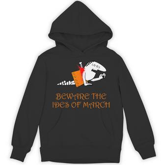 Beware The Ides Of March Hoodie - Thegiftio UK