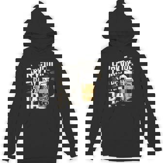 Brewtiful Day For An Ipa Ipa Beer Drinking Hoodie | Mazezy