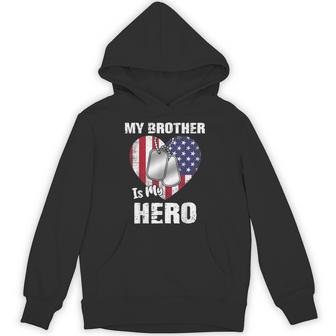 My Brother Is My Hero Military Dog Tag Usa American Flag Hoodie - Thegiftio UK