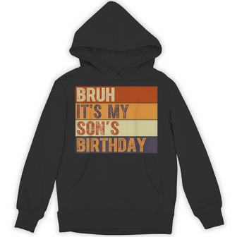 Bruh It's My Son's Birthday Vintage Birthday Son Hoodie - Thegiftio UK