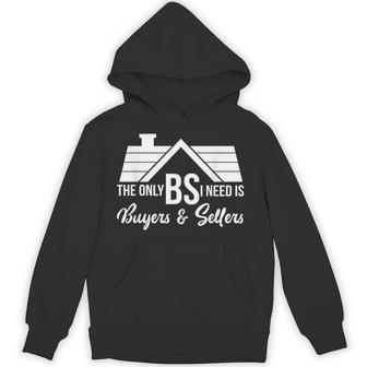The Only Bs I Need Is Buyers And Seller Realtor Broker Hoodie - Thegiftio UK