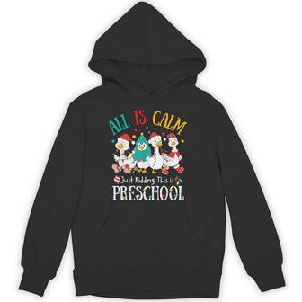 All Is Calm Just Kidding This Is Preschool Christmas Unisex Hoodie | Mazezy