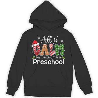 All Is Calm Just Kidding This Is Preschool Preppy Christmas Unisex Hoodie | Mazezy
