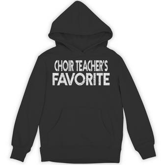 Choir Teacher’s Favorite Humor Student Teacher Unisex Hoodie | Mazezy
