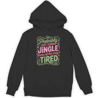 Christmas Lights Probably Just Gonna Jingle Some Of The Way Hoodie - Thegiftio UK
