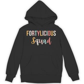 Cute Fortylicious Squad 40Th Birthday Party Fortieth Hoodie - Thegiftio UK