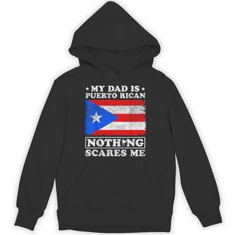 My Dad Is Puerto Rican Nothing Scares Me Father's Day Hoodie - Thegiftio UK