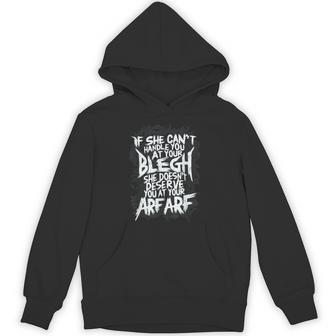Deathcore If She Can't Handle You At Your Blegh Hoodie - Thegiftio UK