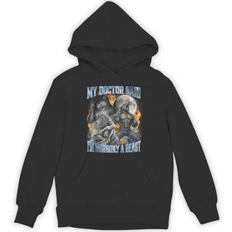 My Doctor Said I'm Morbidly A Beast Cool Werewolf Meme Hoodie - Monsterry