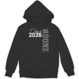 Done Class Of 2026 Senior 26 High School College Graduation Hoodie - Seseable