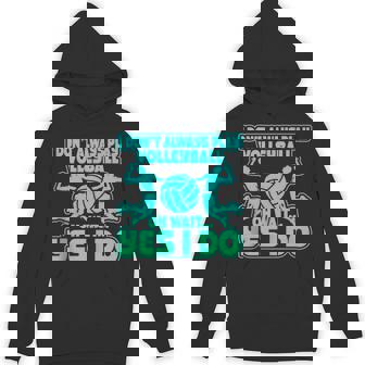 I Don't Always Play Volleyball Oh Wait Yes I Do Tank Top Unisex Hoodie | Mazezy