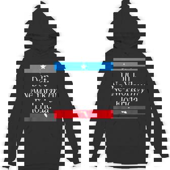 Don’t New York My Florida State Pride Graphic Tee Unisex Hoodie | Mazezy