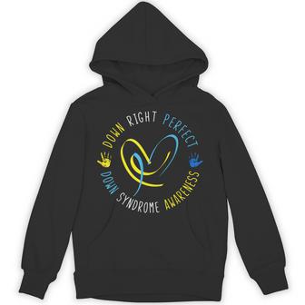 Down Syndrome Awareness Day 21 March Down Right Perfect Hoodie - Thegiftio UK