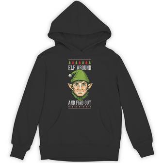Elf Around And Find Out Christmas Holiday Humor Hoodie | Seseable UK
