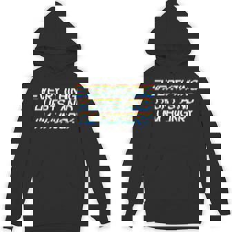 Everything Hurts And I'm Hungry EDM Rave Festival Unisex Hoodie | Mazezy