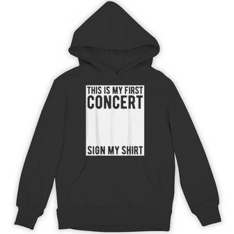 This Is My First Concert Sign My Music Event Hoodie - Thegiftio UK