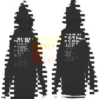 Football Turkey Nap Repeat Thanksgiving Slogan Graphic Unisex Hoodie | Mazezy