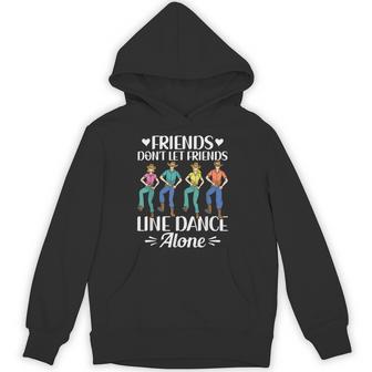 Friends Don't Let Friends Line Dance Alone Line Dancing Hoodie - Thegiftio UK