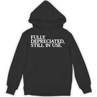 Fully Depreciated But Still In Use Accountant Hoodie - Thegiftio UK