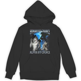 Alpha Wolf Meme Human By Chance Alpha Choice Bootleg Hoodie - Thegiftio UK