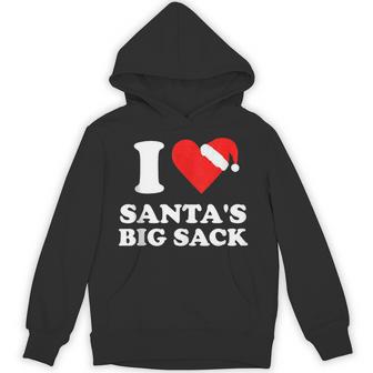 Christmas Adult Humor I Love Santa's Big Sack Hoodie - Monsterry