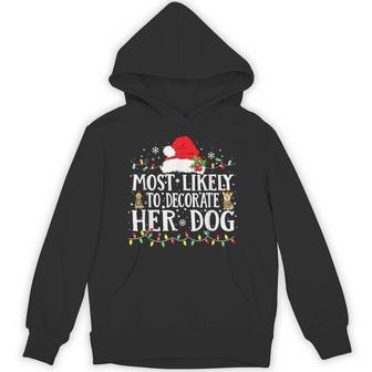 Most Likely To Decorate Her Dog Christmas Hat Hoodie - Thegiftio UK