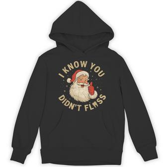 Santa I Know You Didn't Floss Dentist Dental Christmas Hoodie - Thegiftio UK