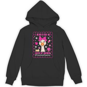 Goose I Survived 67 Days Of School Preschool Teacher Unisex Hoodie | Mazezy