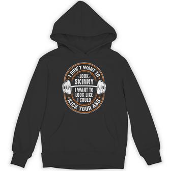 Gym & Workout I Dont Want To Look Skinny Hoodie - Thegiftio UK