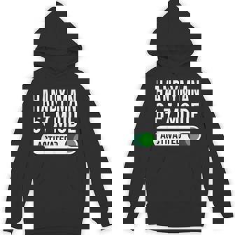 Handyman 6-7 Mode Activated Job Title School Work Unisex Hoodie | Mazezy