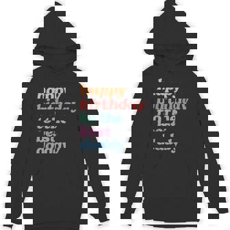 Happy Birthday To The Best Daddy Happy Birthday Dad Hoodie - Thegiftio