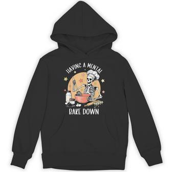 Having A Mental Bake Down Mental Health Skeleton Meme Hoodie - Thegiftio UK