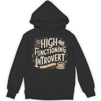 High Functioning Introvert Hoodie - Thegiftio UK