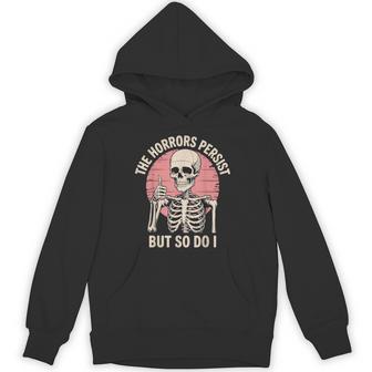 The Horrors Persist But So Do I Skeleton Hoodie - Thegiftio UK