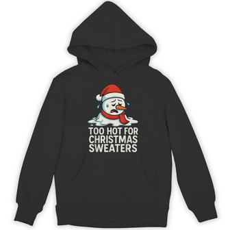 Too Hot For Christmas Sweaters Snowman Hoodie - Thegiftio UK