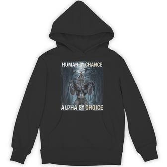 Human By Chance Alpha By Choice Cool Alpha Wolf Meme Hoodie - Thegiftio UK