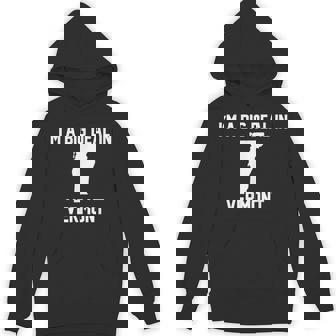 I'm A Big Deal In Vermont Unisex Hoodie | Mazezy