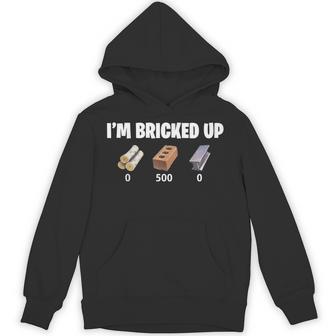 I'm Bricked Up 0 500 0 Hoodie - Thegiftio UK