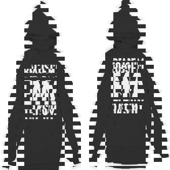 Because I'm Emma That's Why Am Personalized Name Hoodie - Monsterry