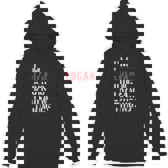 I'm Logan Doing Logan Things First Name Logan Hoodie - Monsterry