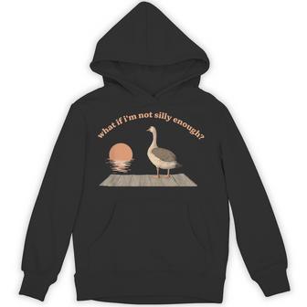 What If I'm Not Silly Enough Silly Goose Hoodie - Thegiftio UK