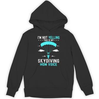 I'm Not Yelling This Is My Skydiving Mom Voice Paragliding Tank Top Unisex Hoodie | Mazezy