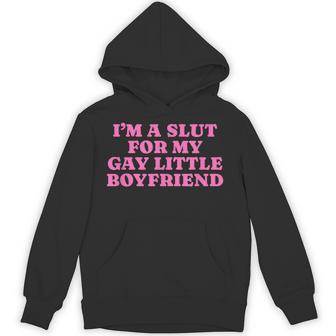 I'm A Slut For My Gay Little Boyfriend Gag Hoodie | Mazezy